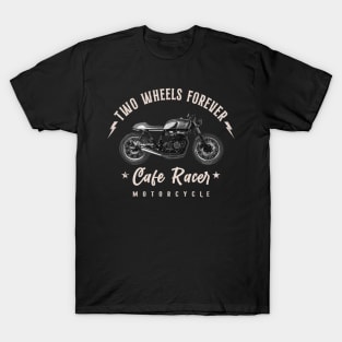 Two Wheels Forever Cafe Racer T-Shirt